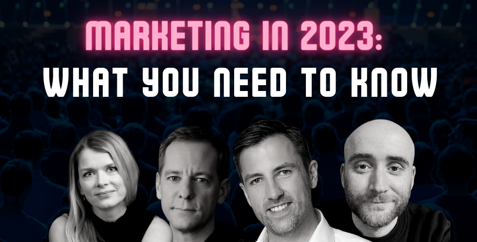 Marketing in 2023: What You Need to Know